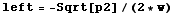 left = -Sqrt[p2]/(2 * w)