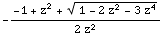 -(-1 + z^2 + (1 - 2 z^2 - 3 z^4)^(1/2))/(2 z^2)